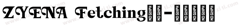 ZYENA Fetching字体字体转换